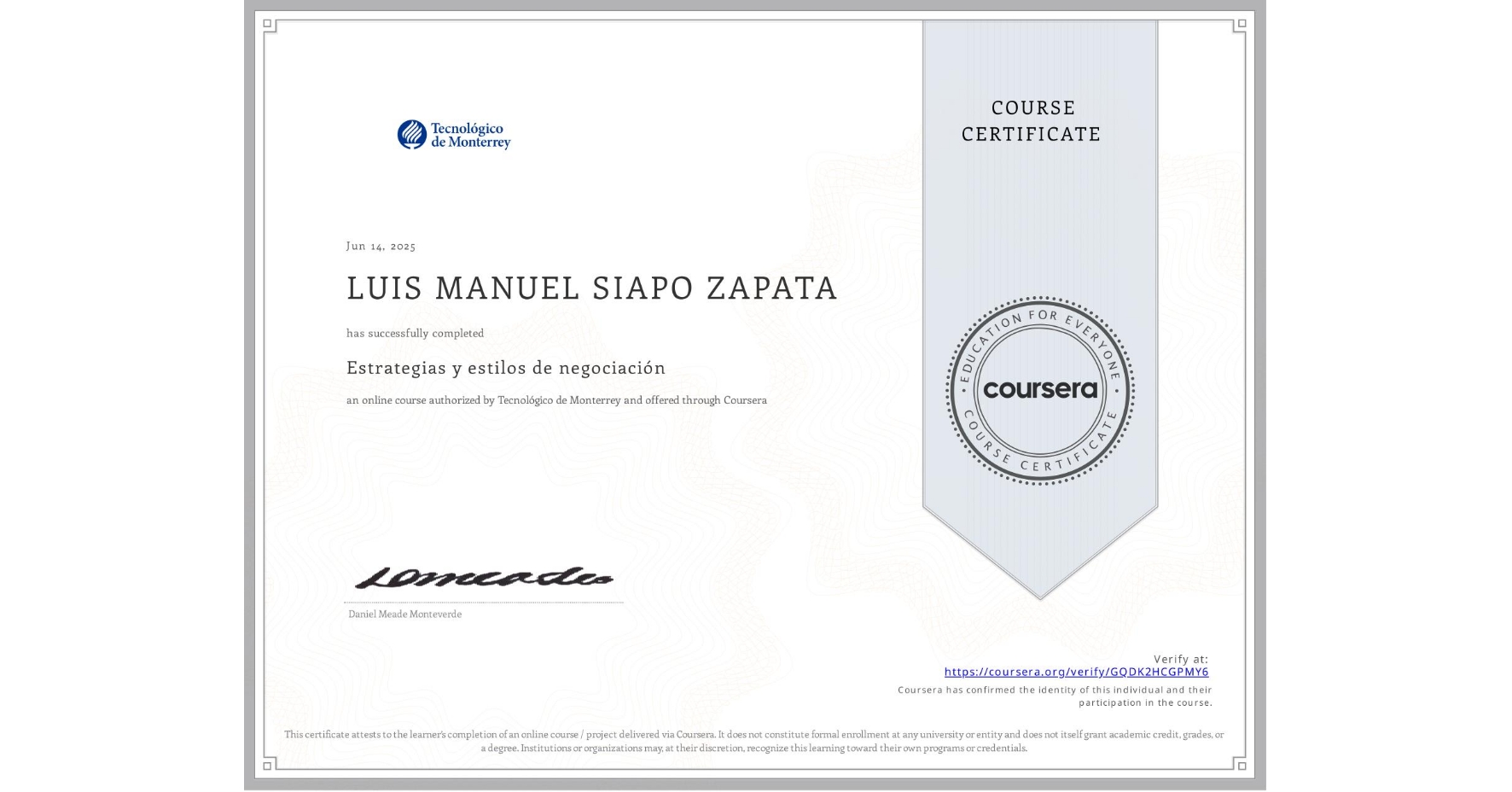 View certificate for LUIS MANUEL SIAPO ZAPATA, Estrategias y estilos de negociación , an online non-credit course authorized by Tecnológico de Monterrey and offered through Coursera