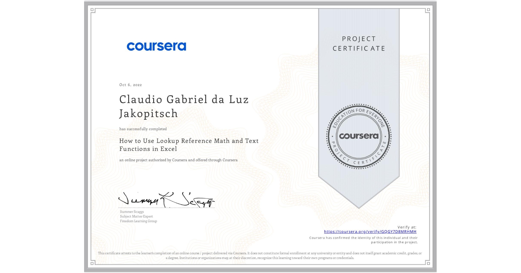 View certificate for Claudio Gabriel da Luz Jakopitsch, How to Use Lookup Reference Math and Text Functions in Excel, an online non-credit course authorized by Coursera and offered through Coursera