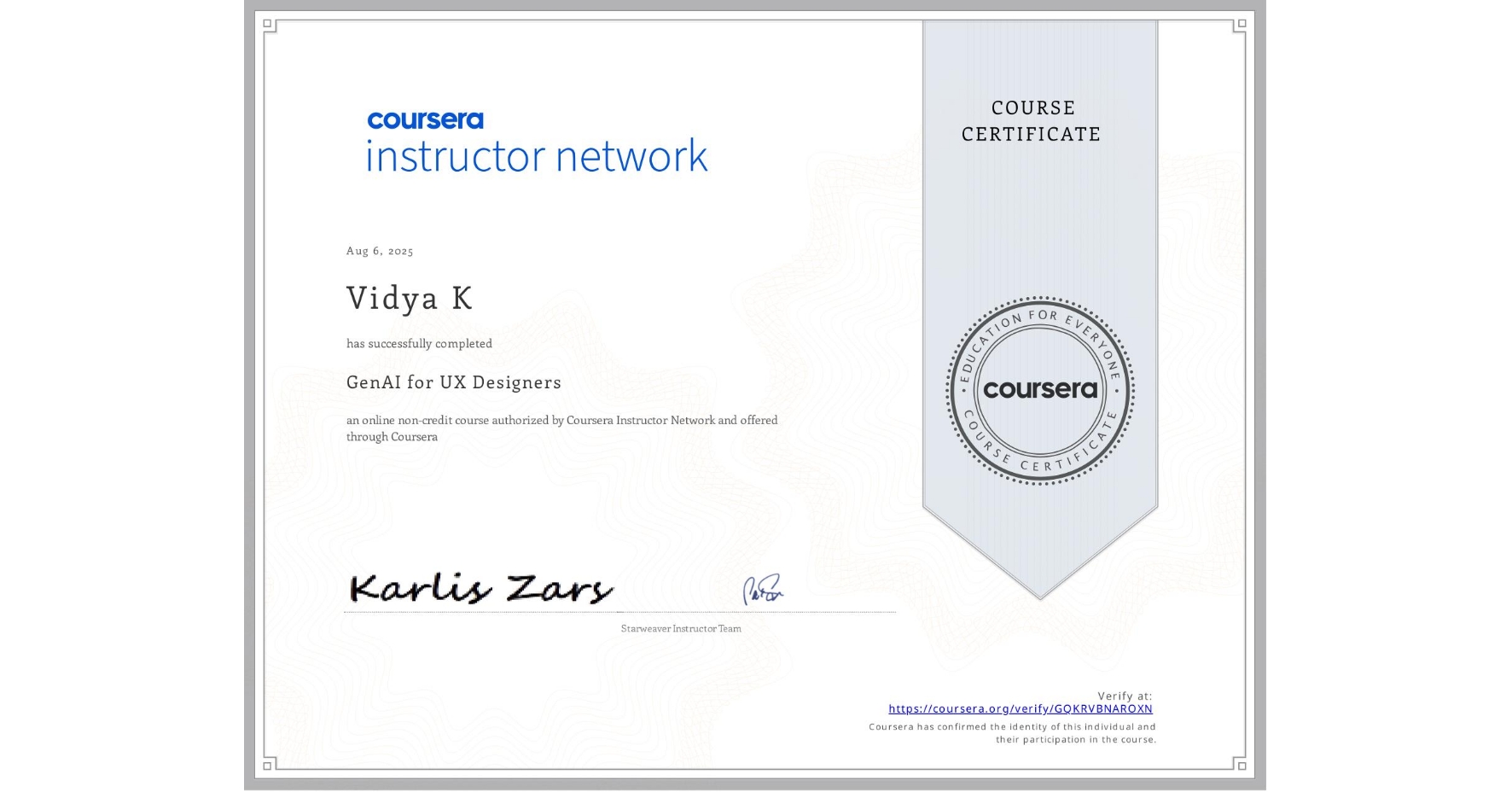 View certificate for Vidya K, GenAI for UX Designers, an online non-credit course authorized by Coursera and offered through Coursera