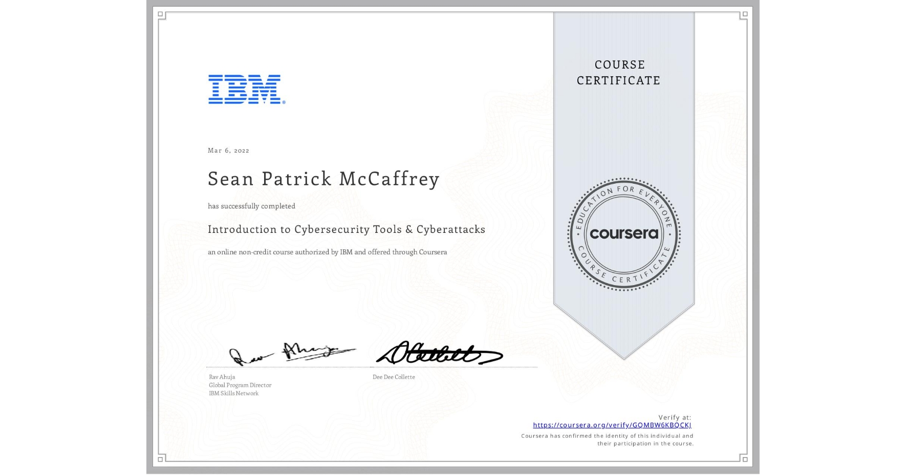 View certificate for Sean Patrick McCaffrey, Introduction to Cybersecurity Tools & Cyberattacks, an online non-credit course authorized by IBM and offered through Coursera