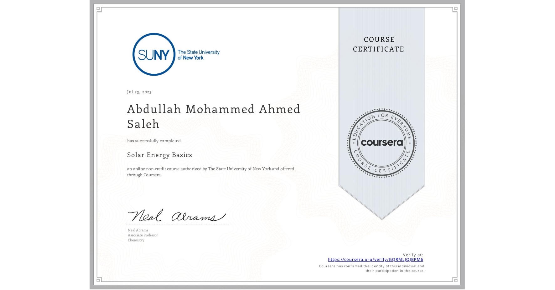 View certificate for Abdullah Mohammed Ahmed Saleh, Solar Energy Basics, an online non-credit course authorized by The State University of New York and offered through Coursera