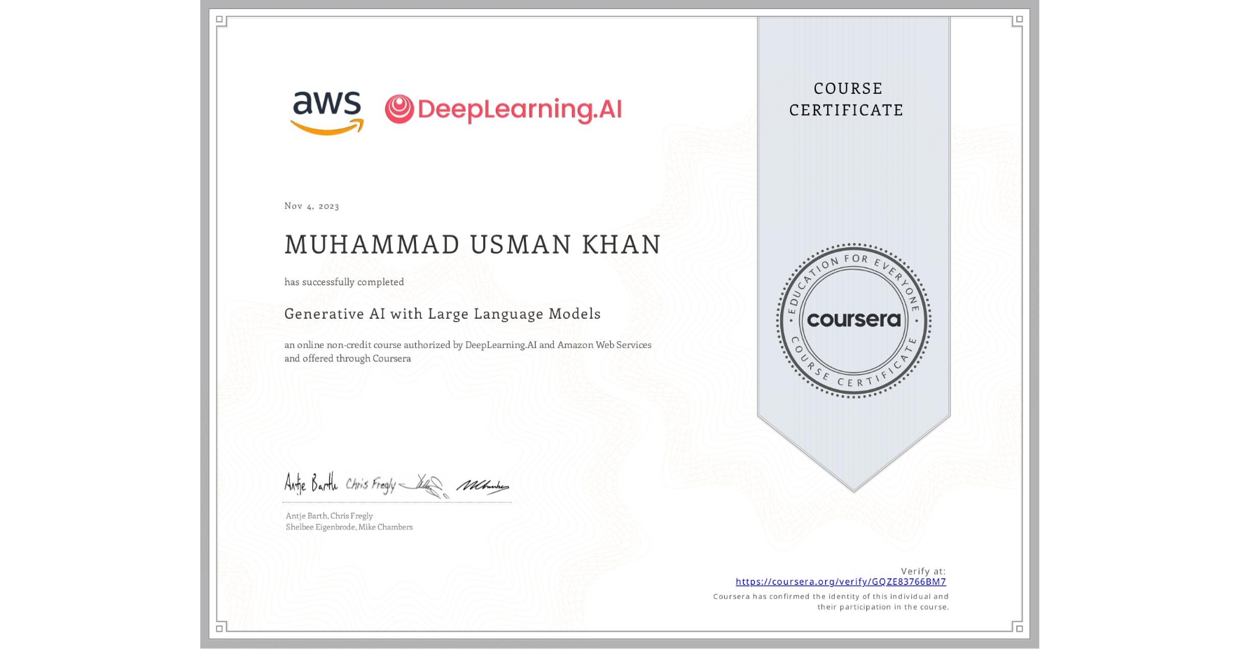 View certificate for MUHAMMAD USMAN  KHAN, Generative AI with Large Language Models, an online non-credit course authorized by DeepLearning.AI & Amazon Web Services and offered through Coursera