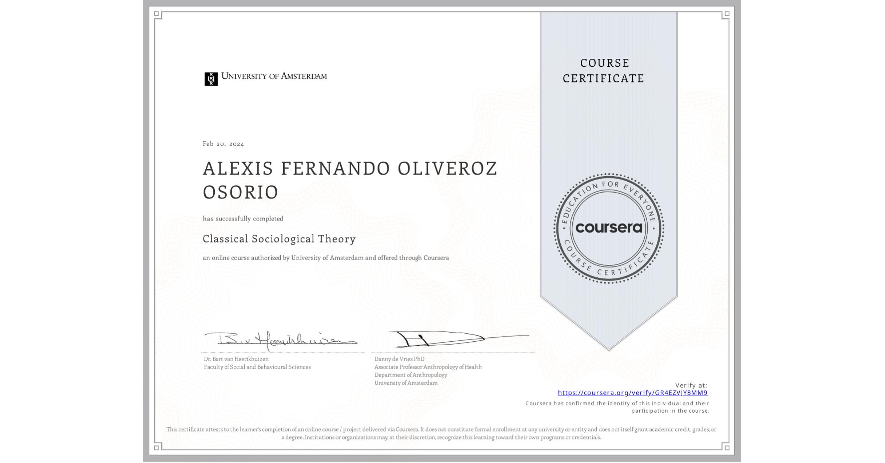View certificate for ALEXIS FERNANDO OLIVEROZ OSORIO, Classical Sociological Theory , an online non-credit course authorized by University of Amsterdam and offered through Coursera