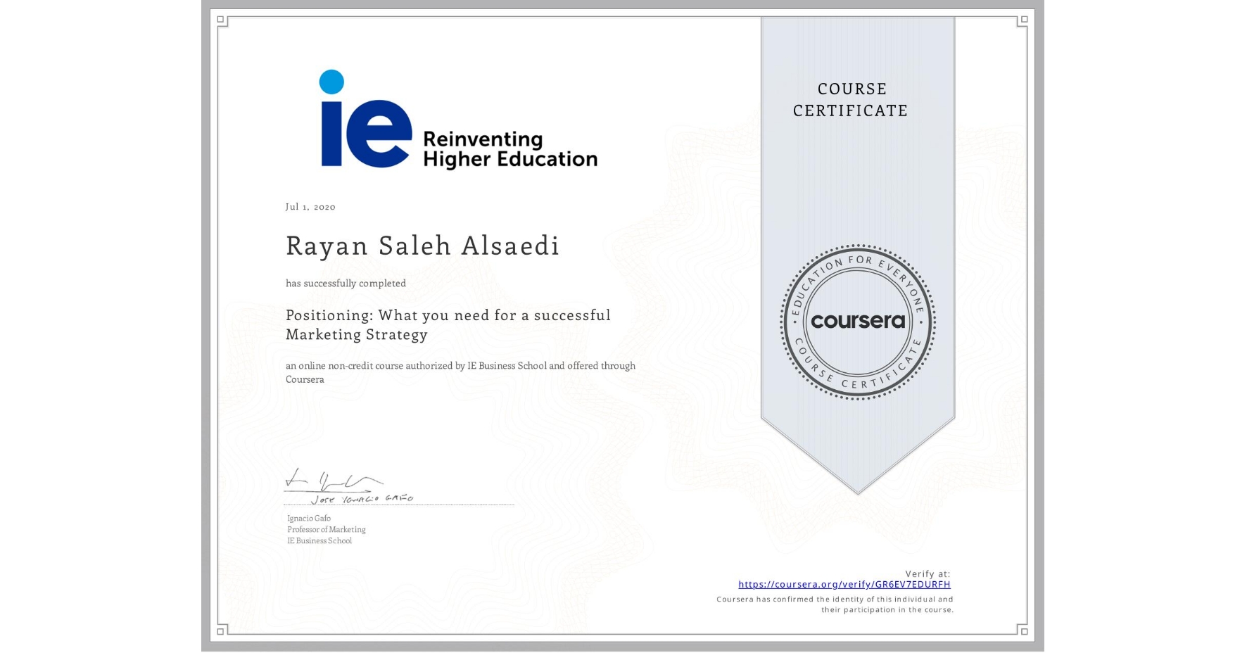 View certificate for Rayan Saleh Alsaedi, Positioning: What you need for a successful Marketing Strategy, an online non-credit course authorized by IE Business School and offered through Coursera
