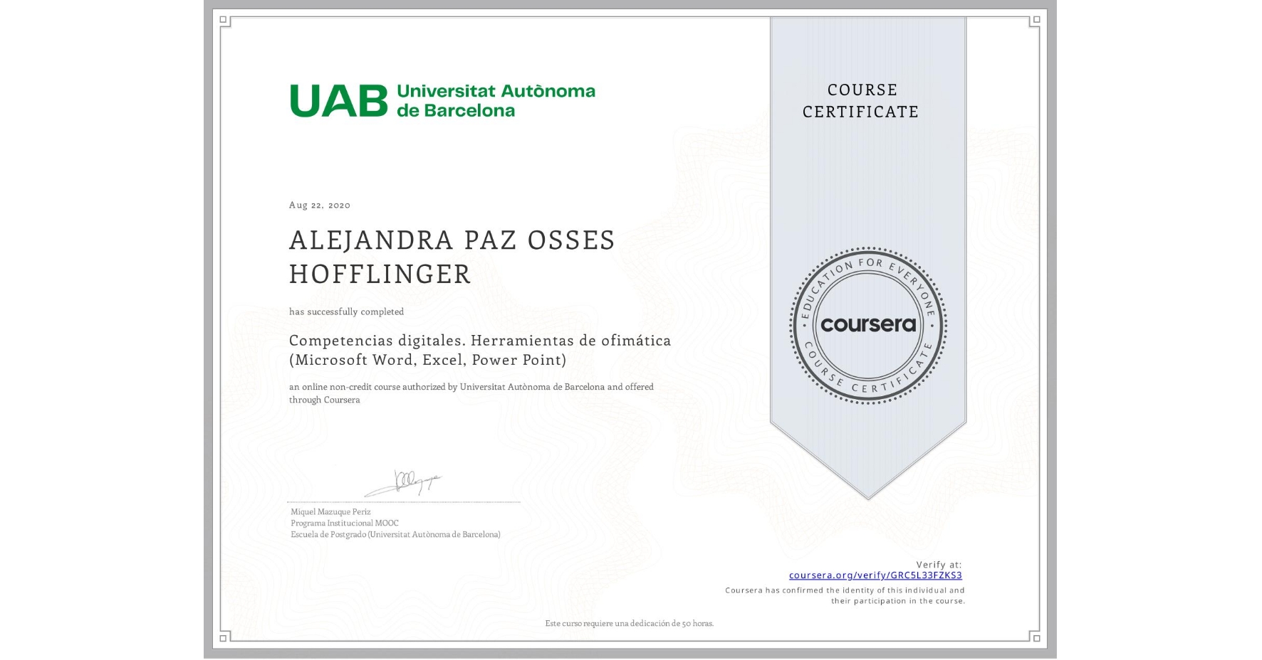 View certificate for ALEJANDRA PAZ OSSES HOFFLINGER, Competencias digitales. Herramientas de ofimática (Microsoft Word, Excel, Power Point), an online non-credit course authorized by Universitat Autònoma de Barcelona and offered through Coursera