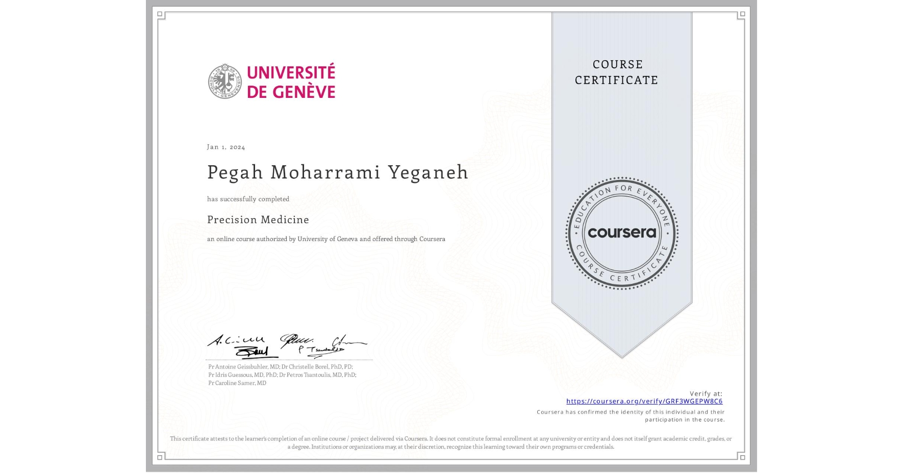 View certificate for Pegah Moharrami Yeganeh, Precision Medicine, an online non-credit course authorized by University of Geneva and offered through Coursera