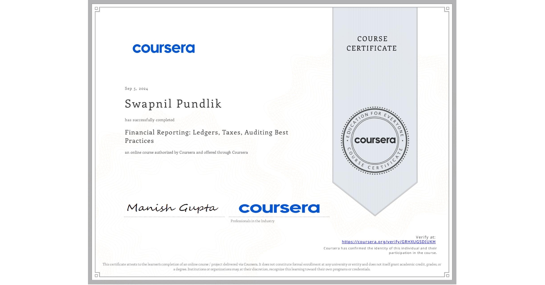 View certificate for Swapnil Pundlik, Financial Reporting: Ledgers, Taxes, Auditing Best Practices, an online non-credit course authorized by Coursera and offered through Coursera