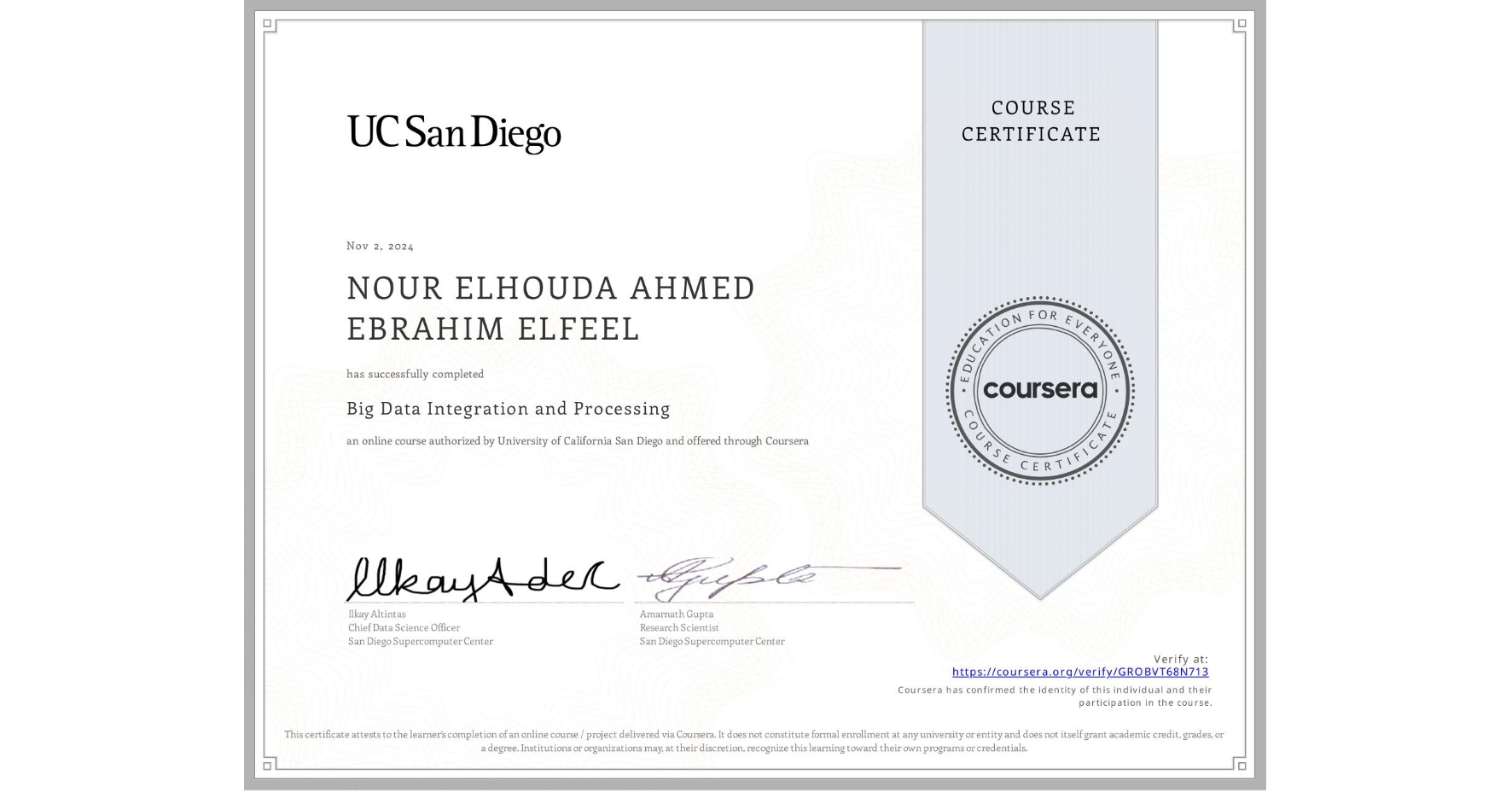 View certificate for NOUR ELHOUDA AHMED EBRAHIM ELFEEL, Big Data Integration and Processing, an online non-credit course authorized by University of California San Diego and offered through Coursera