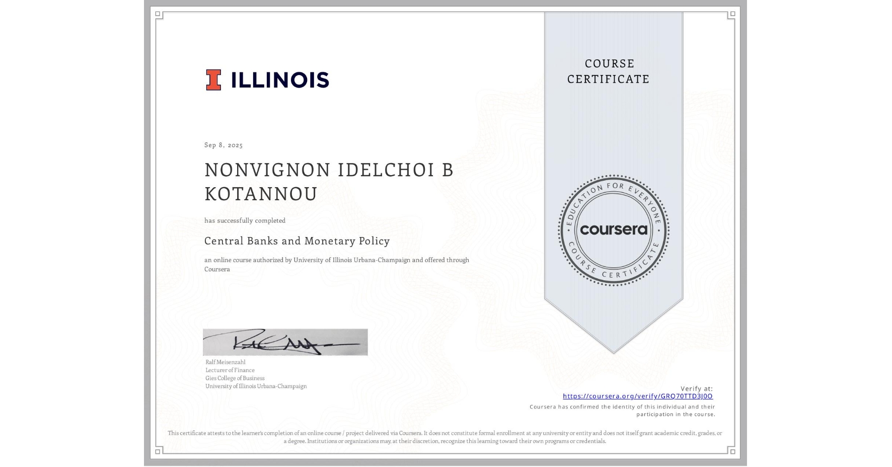 View certificate for NONVIGNON IDELCHOI B KOTANNOU, Central Banks and Monetary Policy, an online non-credit course authorized by University of Illinois Urbana-Champaign and offered through Coursera