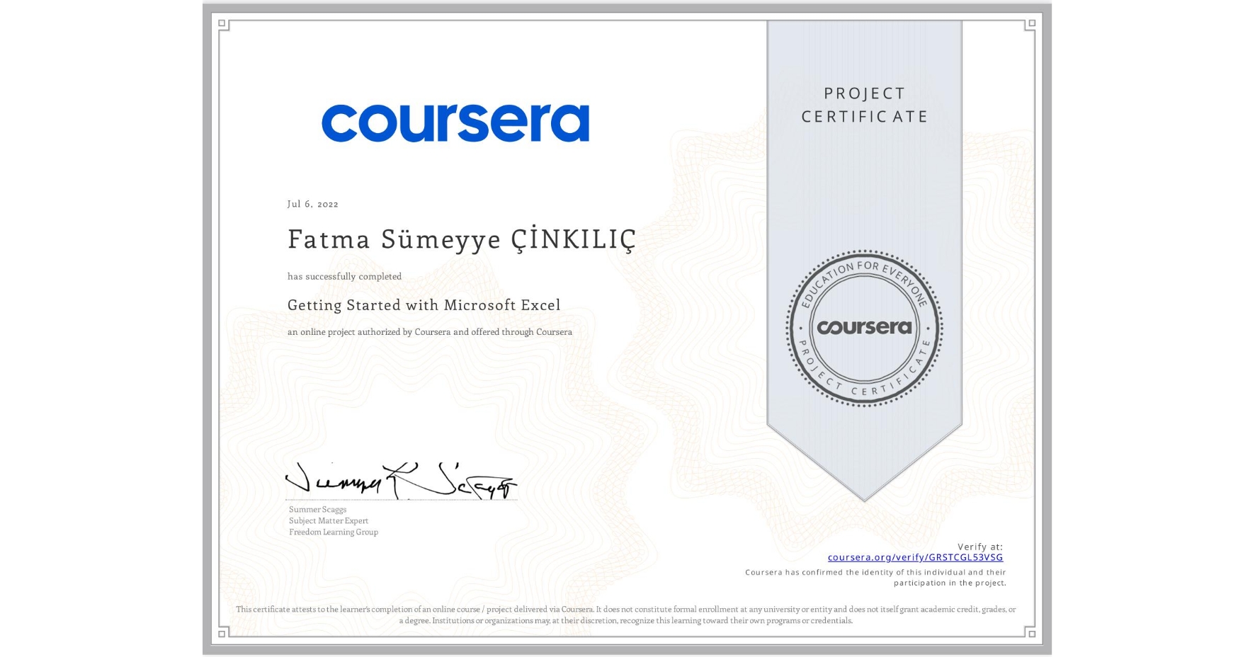 View certificate for Fatma Sümeyye ÇİNKILIÇ, Getting Started with Microsoft Excel, an online non-credit course authorized by Coursera and offered through Coursera