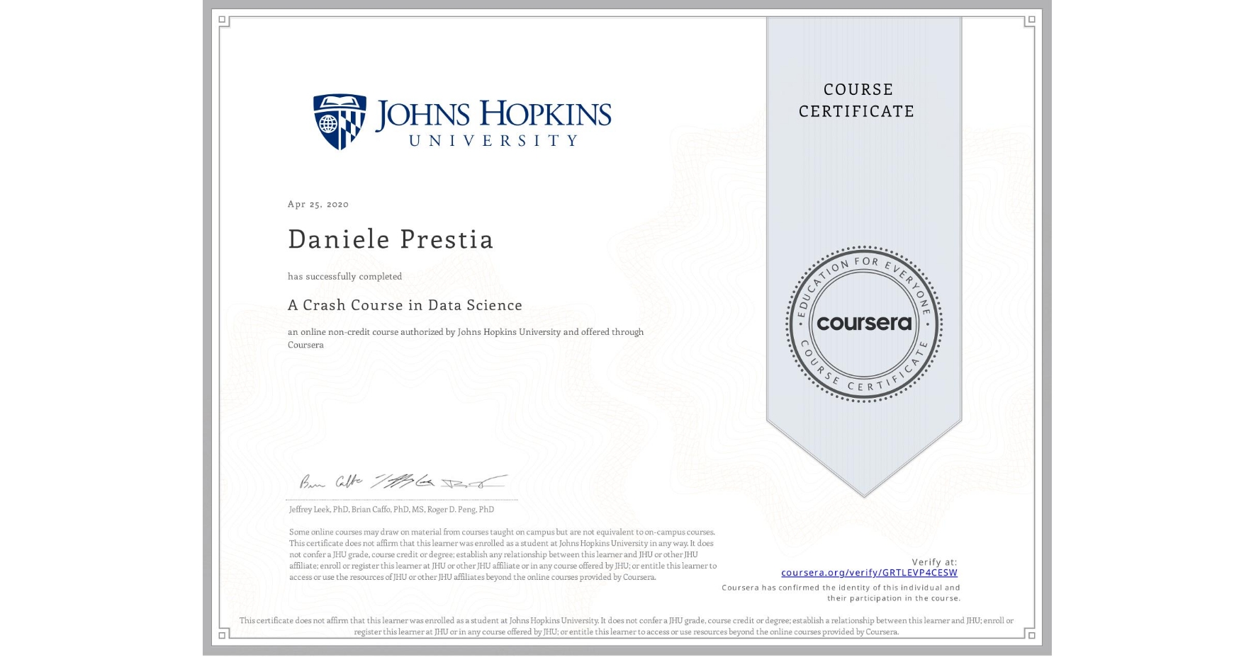 View certificate for Daniele Prestia, A Crash Course in Data Science, an online non-credit course authorized by Johns Hopkins University and offered through Coursera