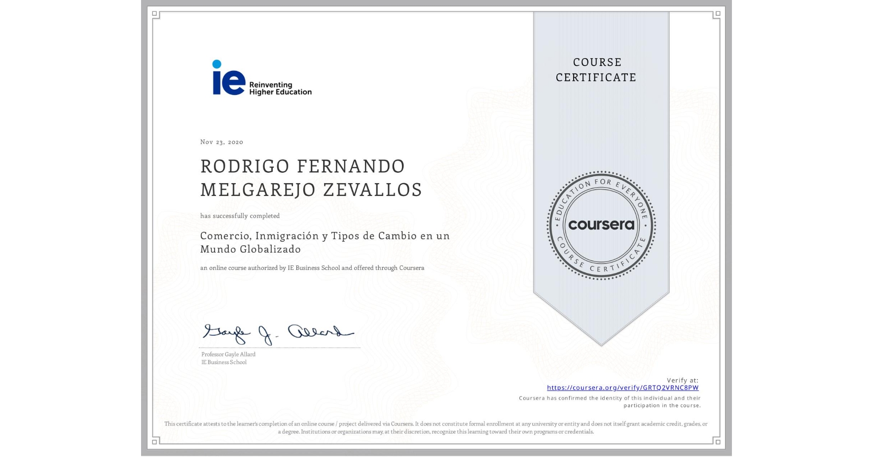 View certificate for RODRIGO FERNANDO  MELGAREJO ZEVALLOS,  Comercio, Inmigración y Tipos de Cambio en un Mundo Globalizado, an online non-credit course authorized by IE Business School and offered through Coursera
