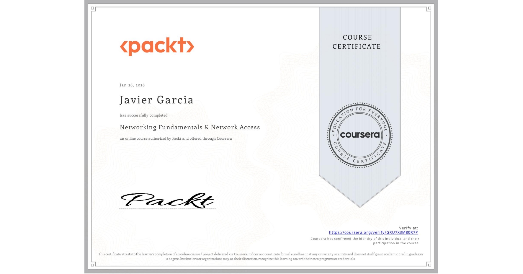View certificate for Javier Garcia, Networking Fundamentals & Network Access, an online non-credit course authorized by Packt and offered through Coursera