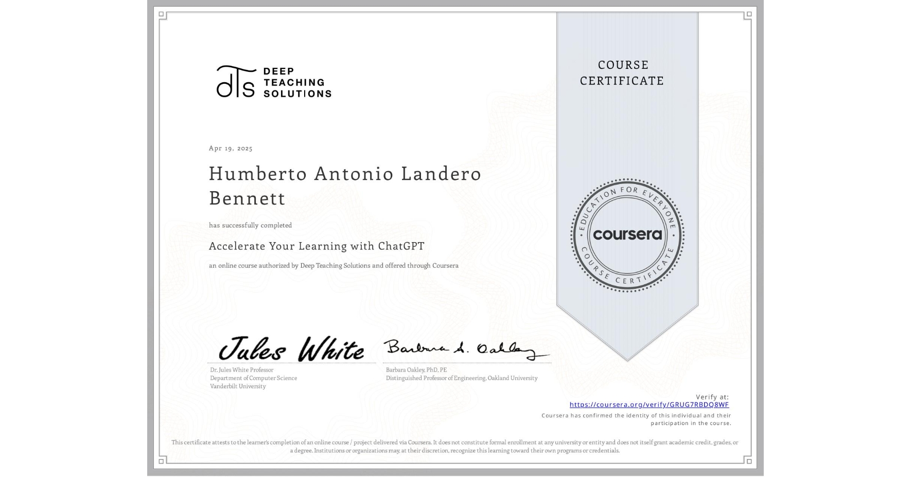 View certificate for Humberto Antonio Landero Bennett, Accelerate Your Learning with ChatGPT, an online non-credit course authorized by Deep Teaching Solutions and offered through Coursera