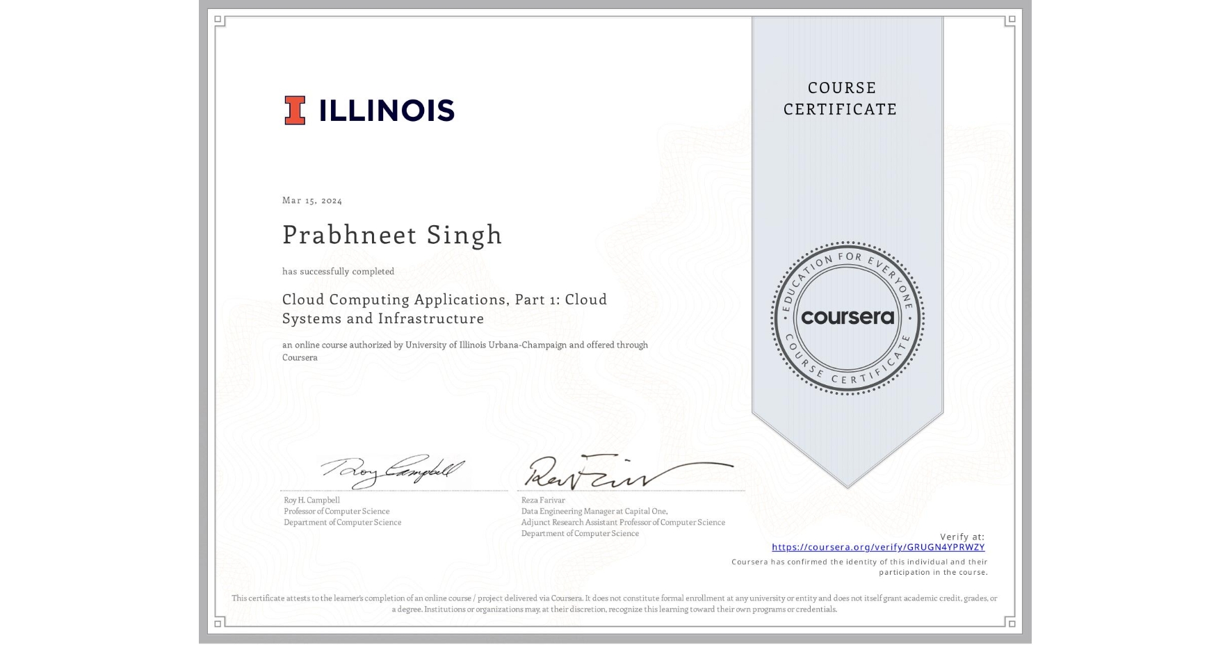 View certificate for Prabhneet Singh, Cloud Computing Applications, Part 1: Cloud Systems and Infrastructure, an online non-credit course authorized by University of Illinois Urbana-Champaign and offered through Coursera