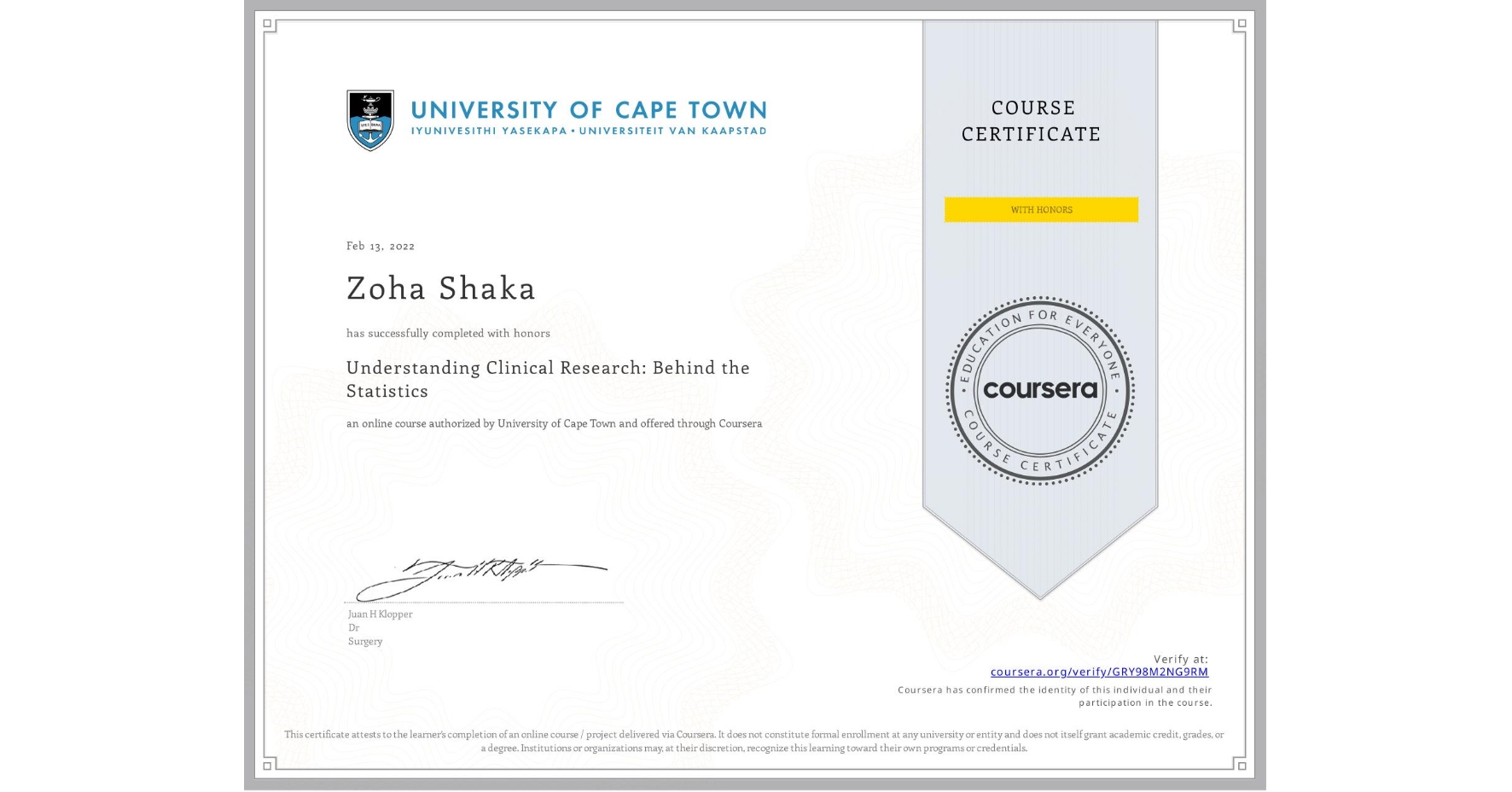 View certificate for Zoha Shaka, Understanding Clinical Research: Behind the Statistics, an online non-credit course authorized by University of Cape Town and offered through Coursera