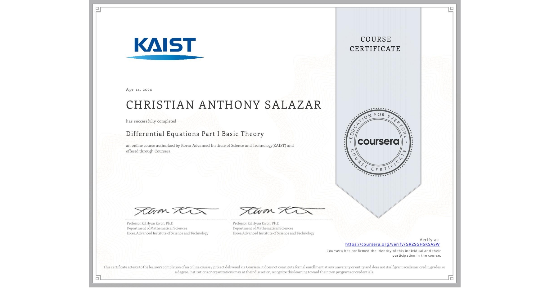 View certificate for CHRISTIAN ANTHONY SALAZAR, Differential Equations Part I Basic Theory, an online non-credit course authorized by Korea Advanced Institute of Science and Technology(KAIST) and offered through Coursera