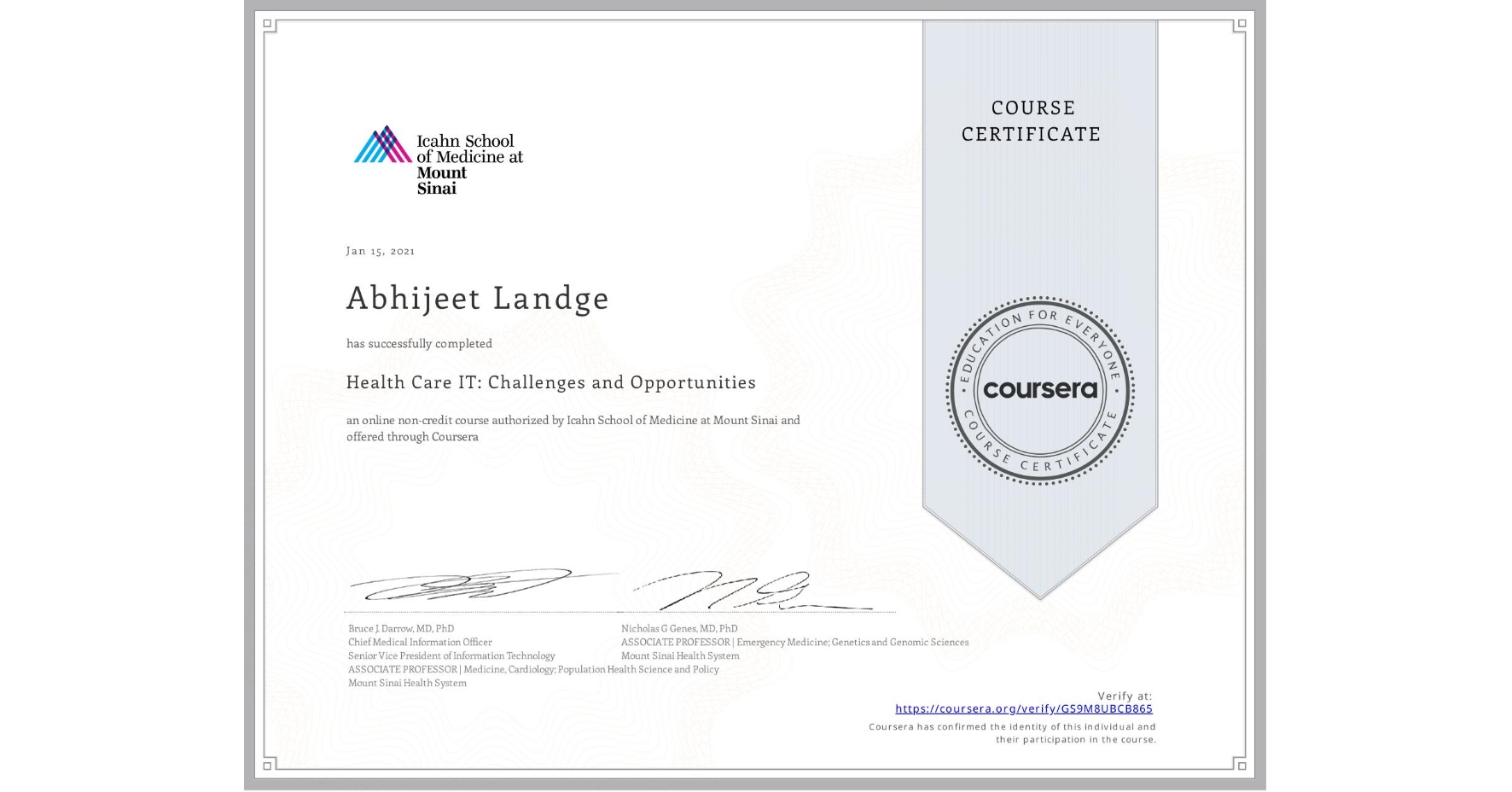 View certificate for Abhijeet Landge, Health Care IT: Challenges and Opportunities, an online non-credit course authorized by Icahn School of Medicine at Mount Sinai and offered through Coursera