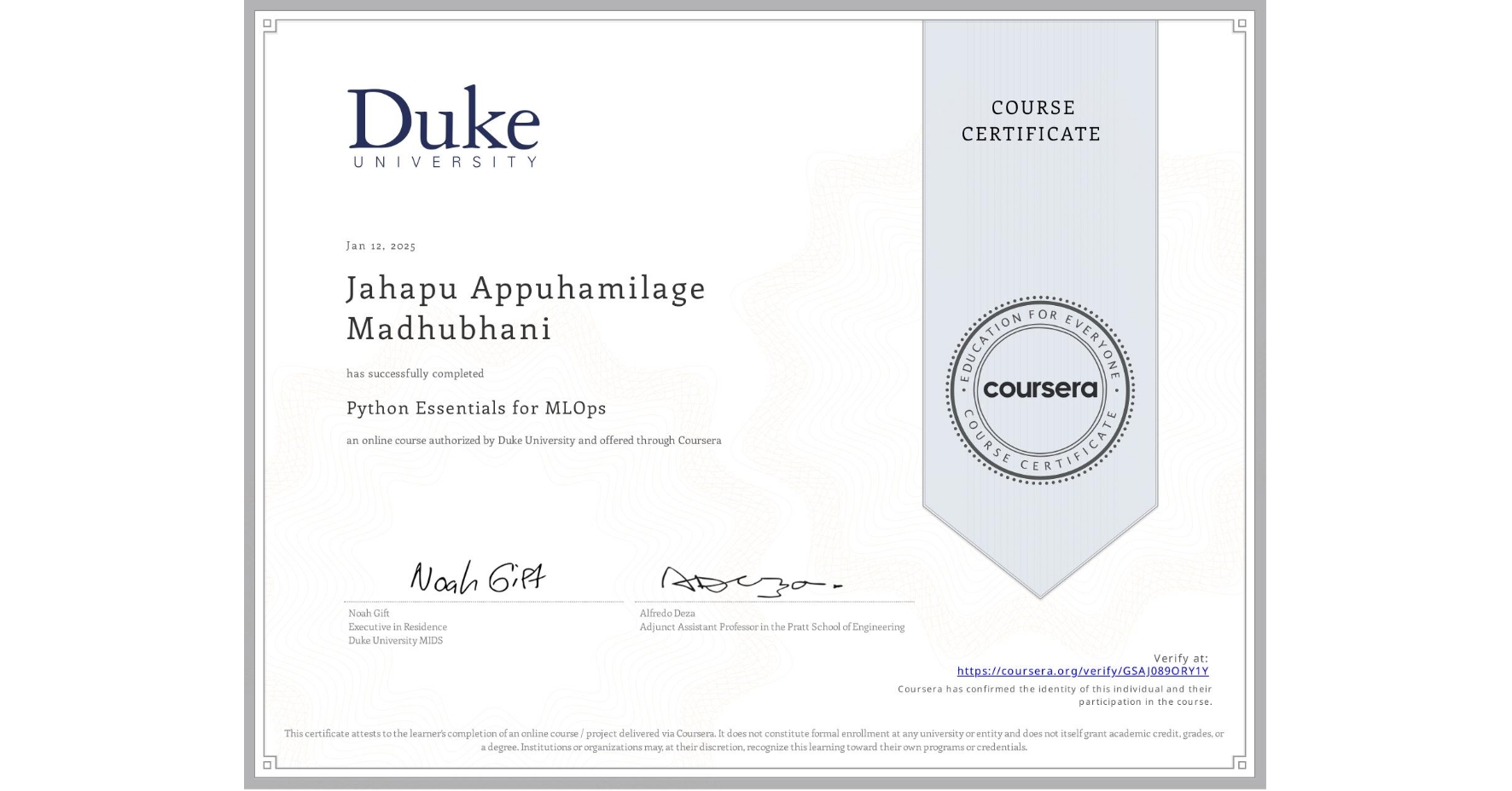 View certificate for Jahapu Appuhamilage  Madhubhani, Python Essentials for MLOps, an online non-credit course authorized by Duke University and offered through Coursera