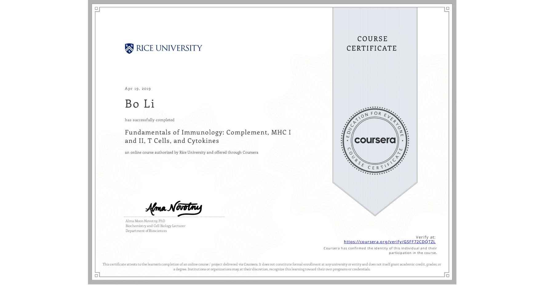 View certificate for Bo Li, Fundamentals of Immunology: Complement, MHC I and II, T Cells, and Cytokines, an online non-credit course authorized by Rice University and offered through Coursera