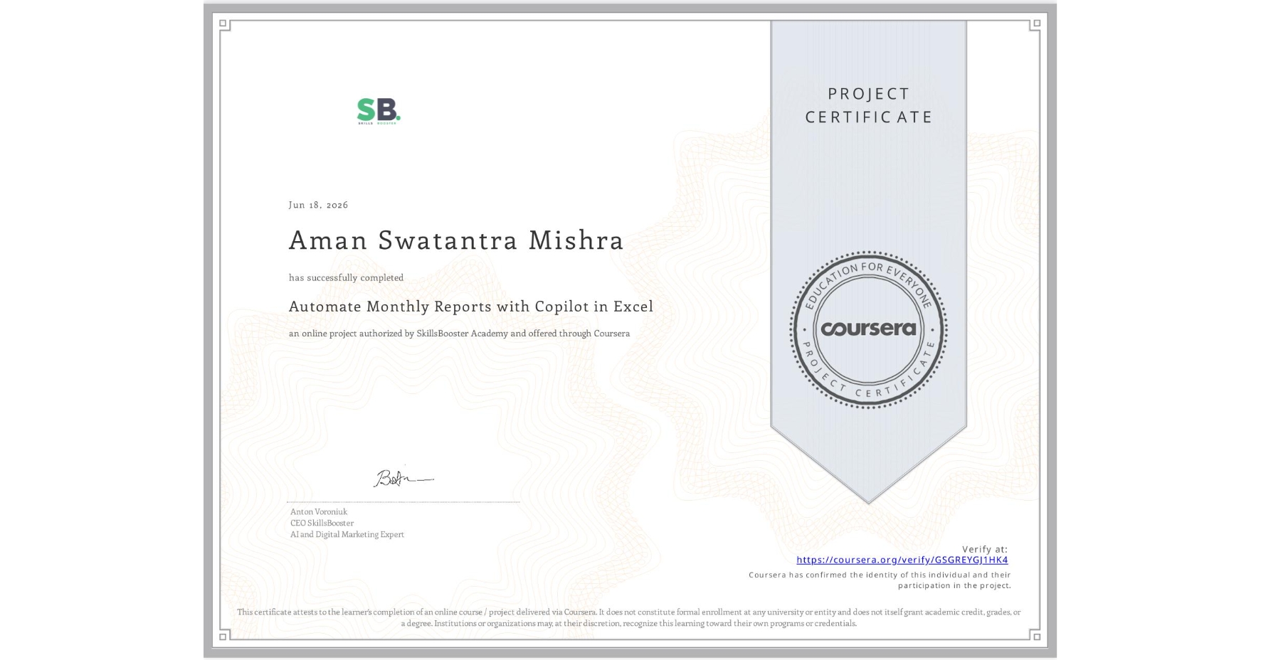 View certificate for Aman Swatantra Mishra, Automate Monthly Reports with Copilot in Excel, an online non-credit course authorized by SkillsBooster Academy and offered through Coursera
