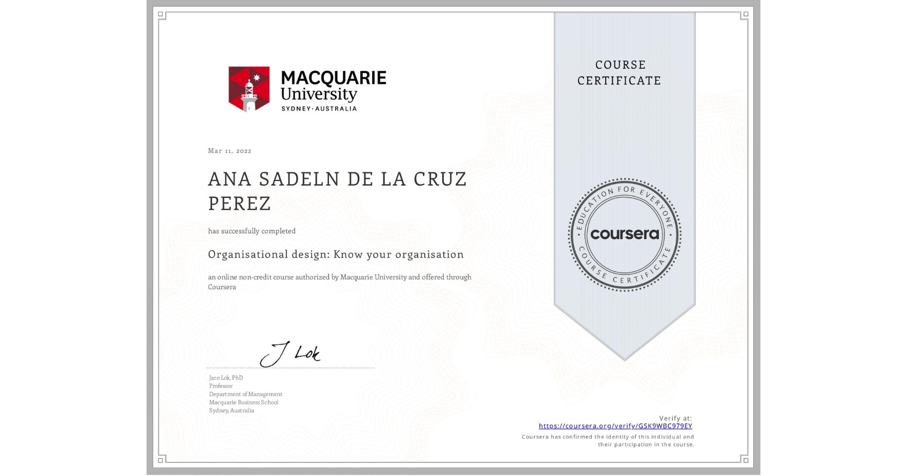View certificate for ANA SADELN  DE LA CRUZ PEREZ, Organisational design: Know your organisation, an online non-credit course authorized by Macquarie University and offered through Coursera