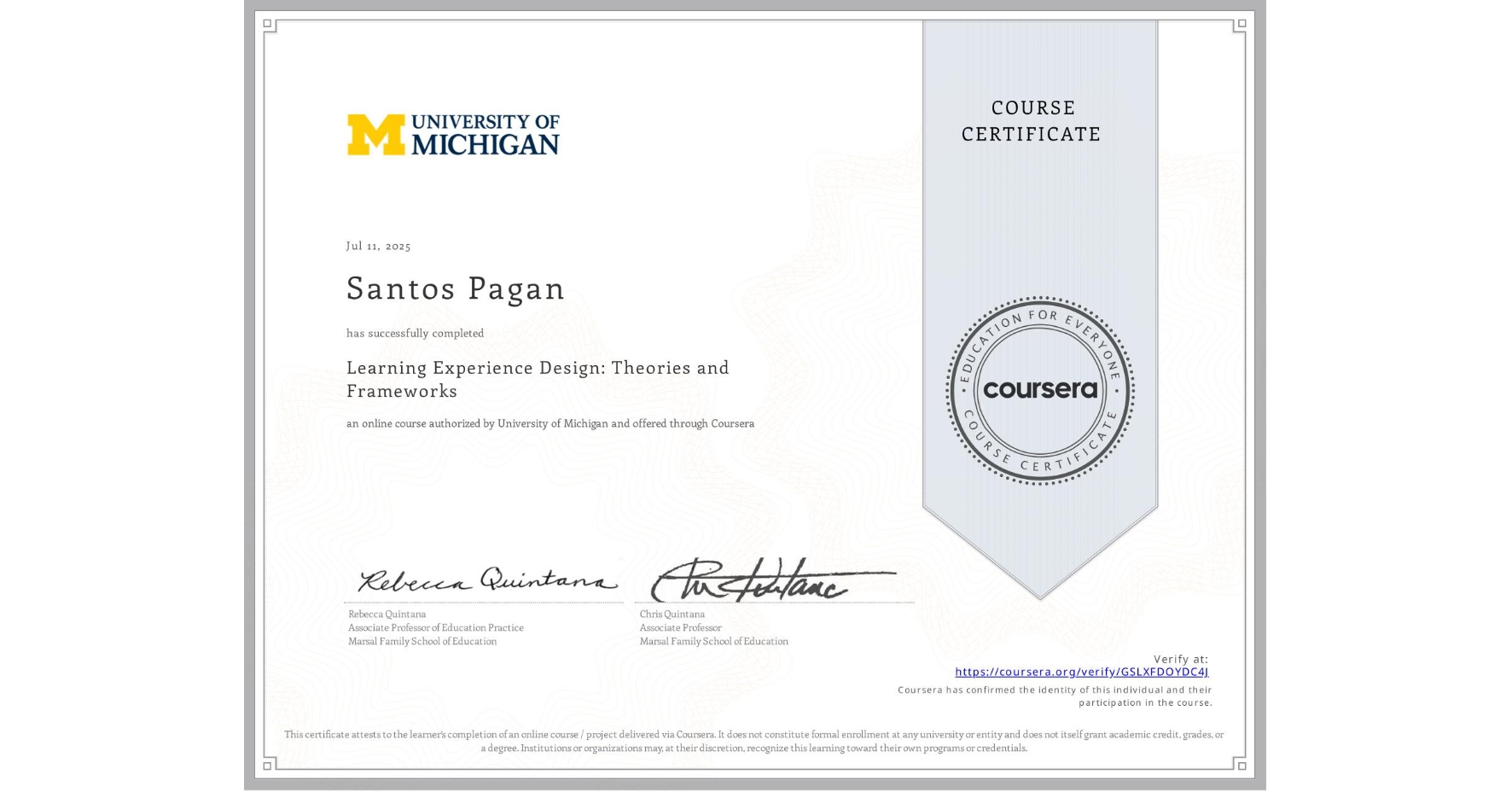 View certificate for Santos Pagan, Learning Experience Design: Theories and Frameworks, an online non-credit course authorized by University of Michigan and offered through Coursera