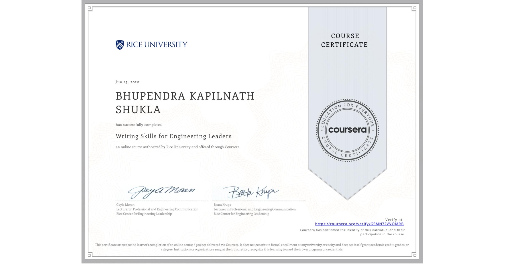 View certificate for BHUPENDRA KAPILNATH SHUKLA, Writing Skills for Engineering Leaders, an online non-credit course authorized by Rice University and offered through Coursera