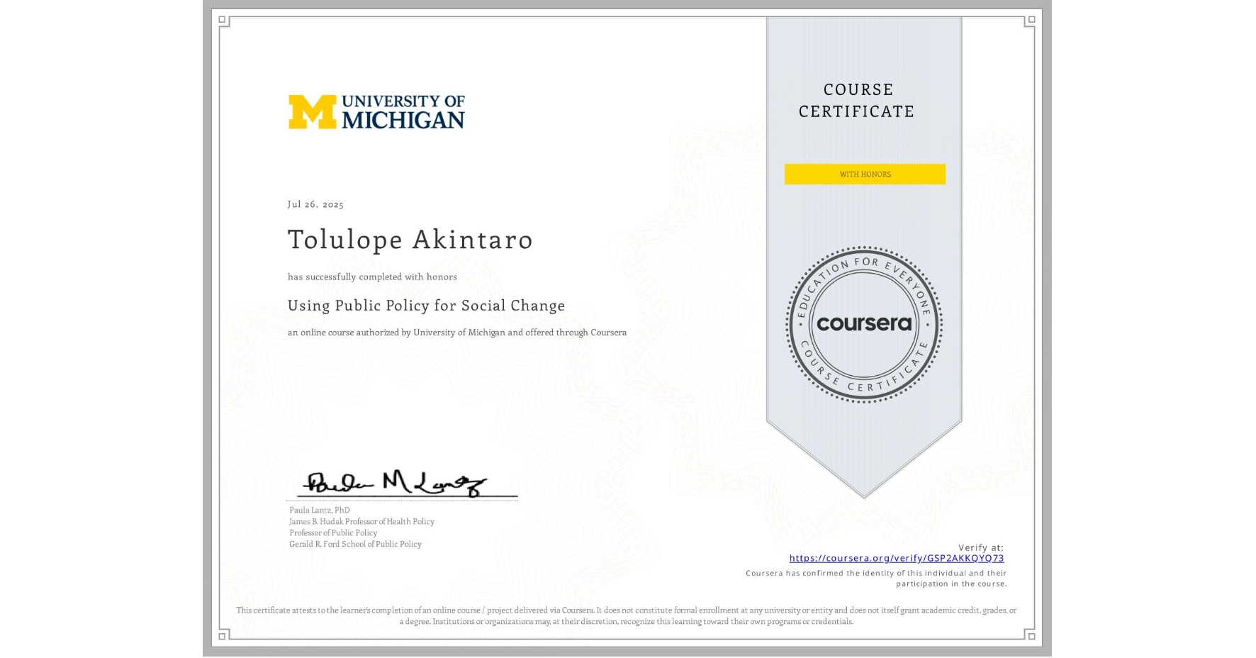 View certificate for Tolulope Akintaro, Using Public Policy for Social Change, an online non-credit course authorized by University of Michigan and offered through Coursera