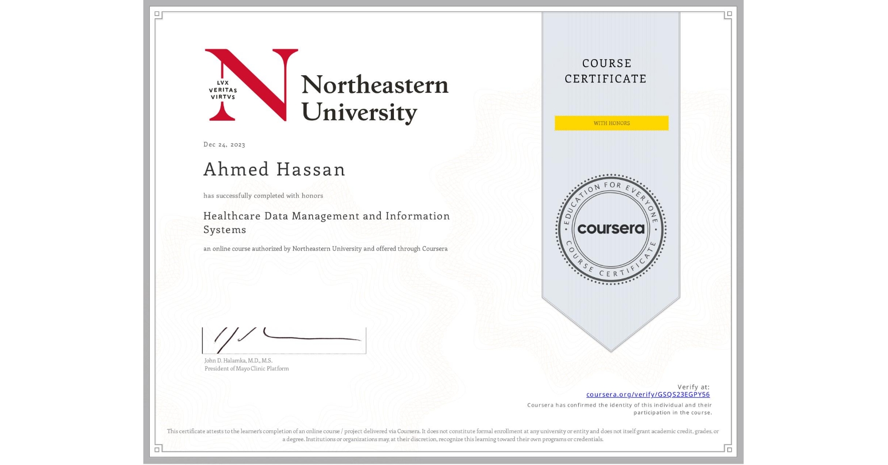View certificate for Ahmed Hassan, Healthcare Data Management and Information Systems, an online non-credit course authorized by Northeastern University  and offered through Coursera