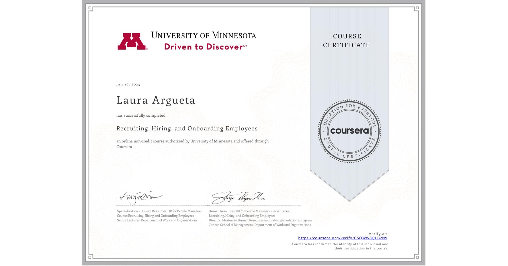 View certificate for Laura Argueta, Recruiting, Hiring, and Onboarding Employees, an online non-credit course authorized by University of Minnesota and offered through Coursera