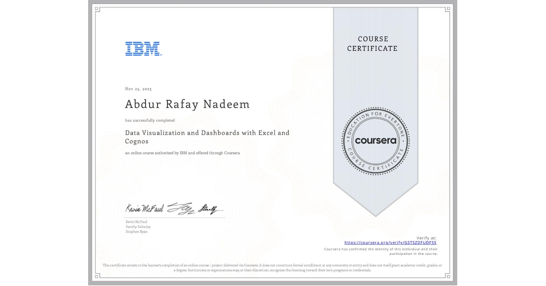 View certificate for Abdur Rafay  Nadeem, Data Visualization and Dashboards with Excel and Cognos, an online non-credit course authorized by IBM and offered through Coursera