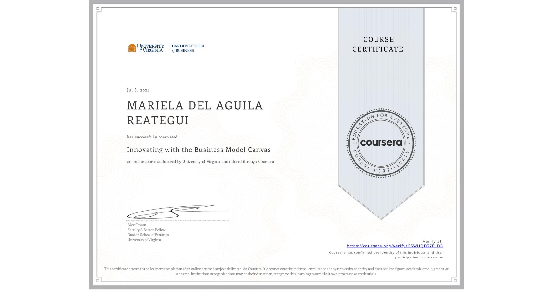 View certificate for MARIELA DEL AGUILA REATEGUI, Innovating with the Business Model Canvas, an online non-credit course authorized by University of Virginia and offered through Coursera