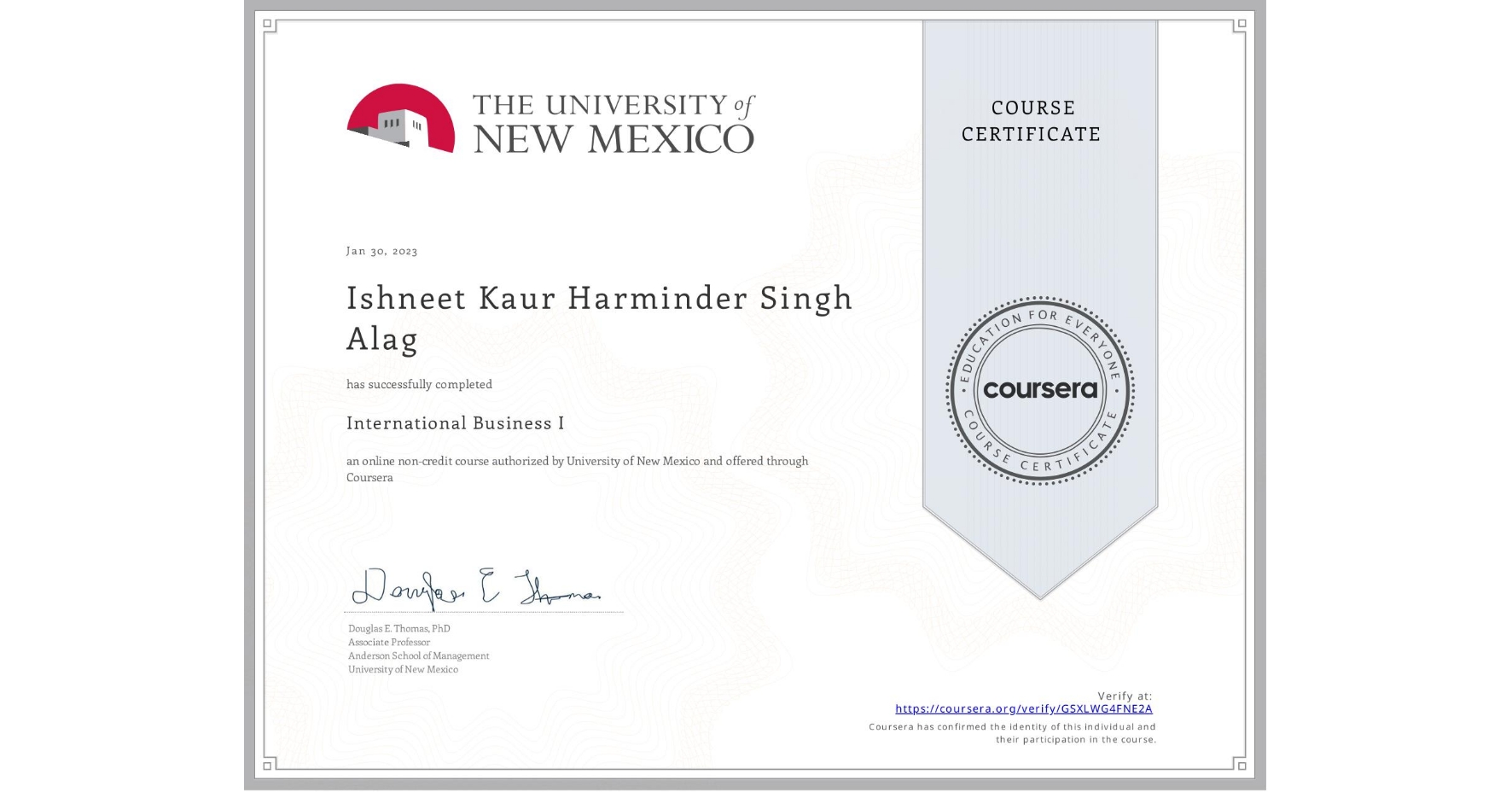 View certificate for Ishneet Kaur Harminder Singh Alag, International Business I, an online non-credit course authorized by University of New Mexico and offered through Coursera
