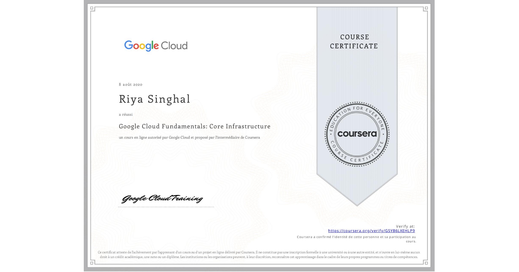 View certificate for Riya Singhal, Google Cloud Fundamentals: Core Infrastructure, an online non-credit course authorized by Google Cloud and offered through Coursera