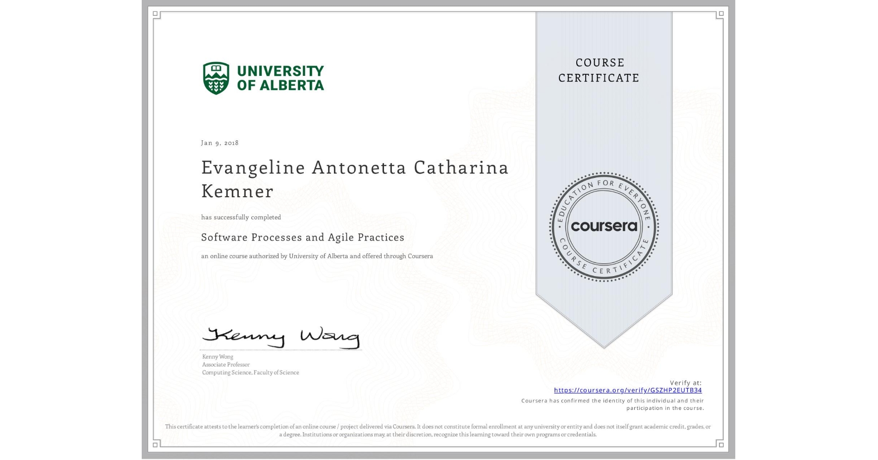 View certificate for Evangeline Antonetta Catharina Kemner, Software Processes and Agile Practices, an online non-credit course authorized by University of Alberta and offered through Coursera