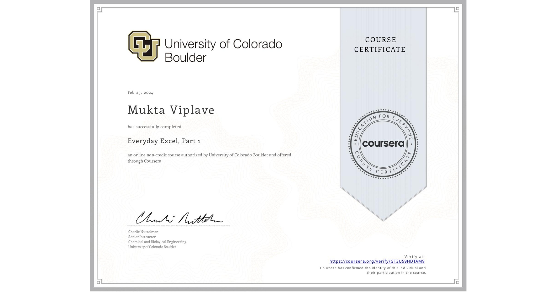 View certificate for Mukta Viplave, Everyday Excel, Part 1, an online non-credit course authorized by University of Colorado Boulder and offered through Coursera