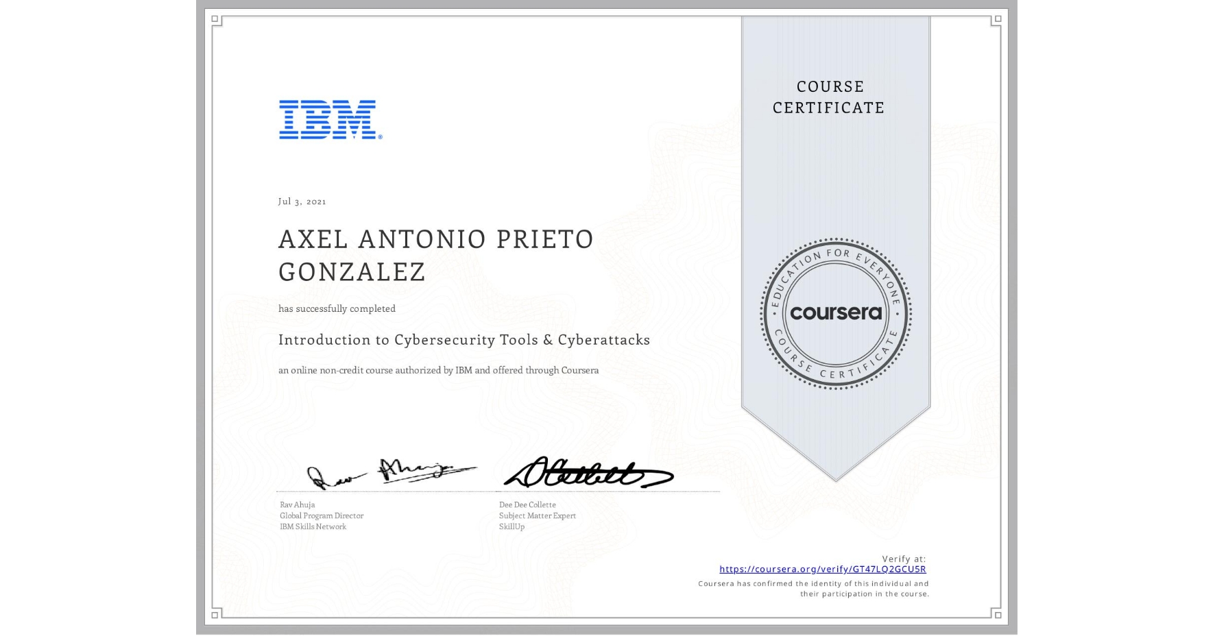 View certificate for AXEL ANTONIO PRIETO GONZALEZ, Introduction to Cybersecurity Tools & Cyberattacks, an online non-credit course authorized by IBM and offered through Coursera