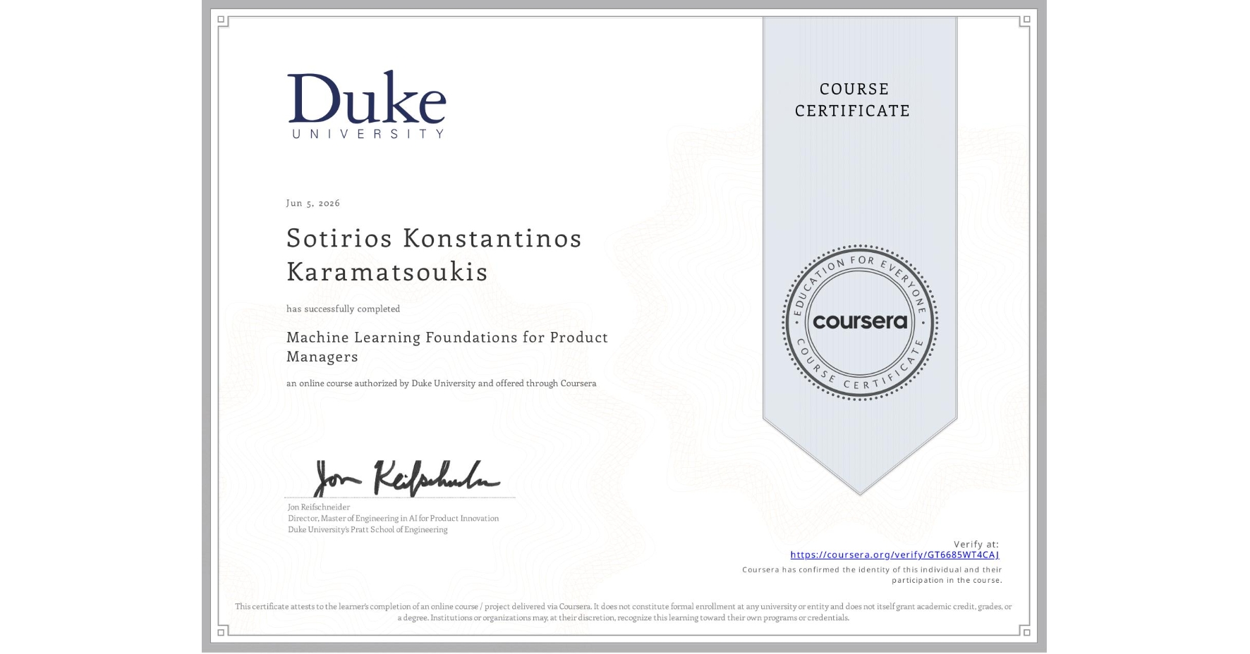 View certificate for Sotirios Konstantinos Karamatsoukis, Machine Learning Foundations for Product Managers, an online non-credit course authorized by Duke University and offered through Coursera