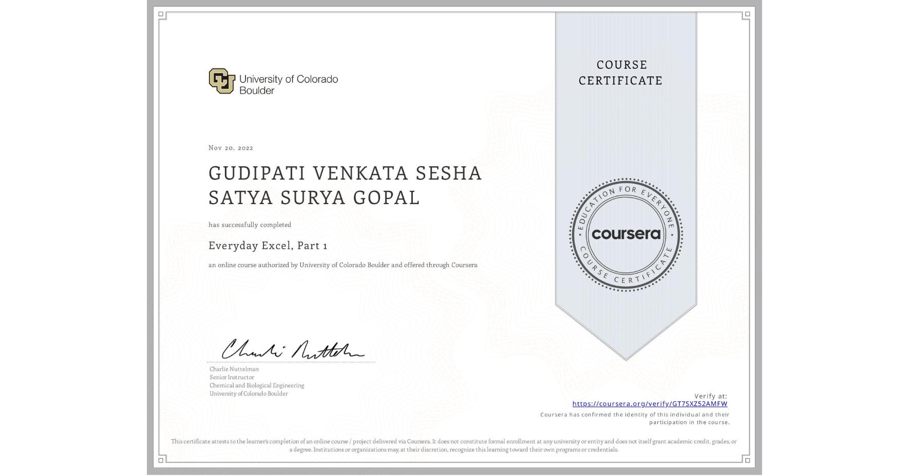 View certificate for GUDIPATI VENKATA SESHA SATYA SURYA GOPAL, Everyday Excel, Part 1, an online non-credit course authorized by University of Colorado Boulder and offered through Coursera