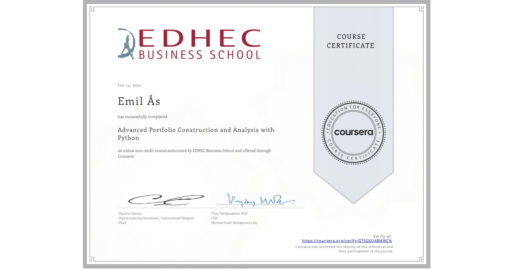 View certificate for Emil Ås, Advanced Portfolio Construction and Analysis with Python, an online non-credit course authorized by EDHEC Business School and offered through Coursera