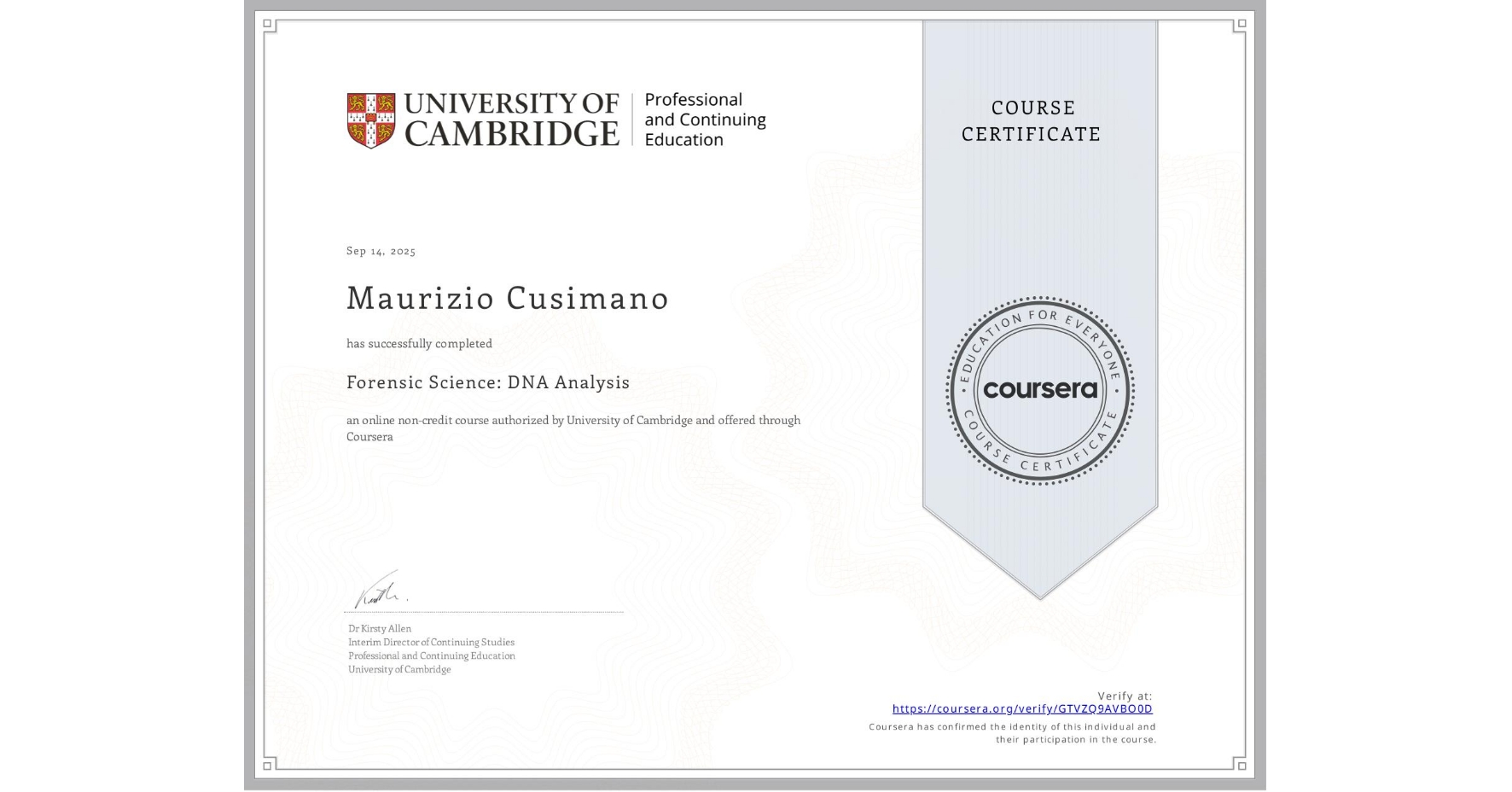 View certificate for Maurizio Cusimano, Forensic Science: DNA Analysis, an online non-credit course authorized by University of Cambridge and offered through Coursera