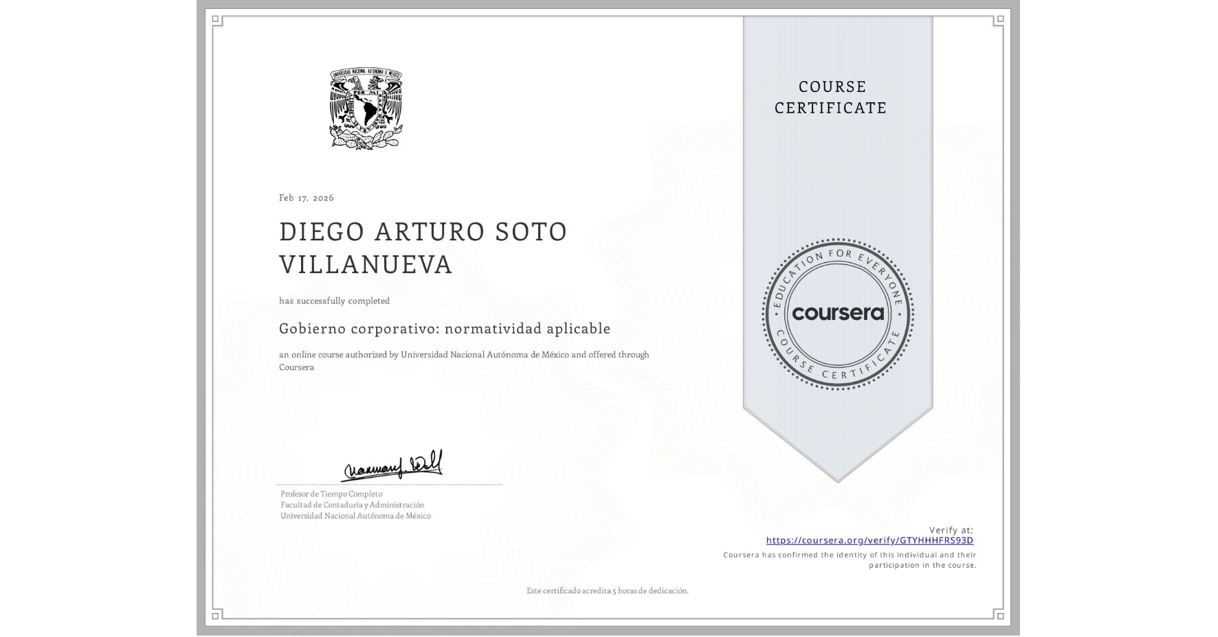 View certificate for DIEGO ARTURO SOTO VILLANUEVA, Gobierno corporativo: normatividad aplicable, an online non-credit course authorized by Universidad Nacional Autónoma de México and offered through Coursera