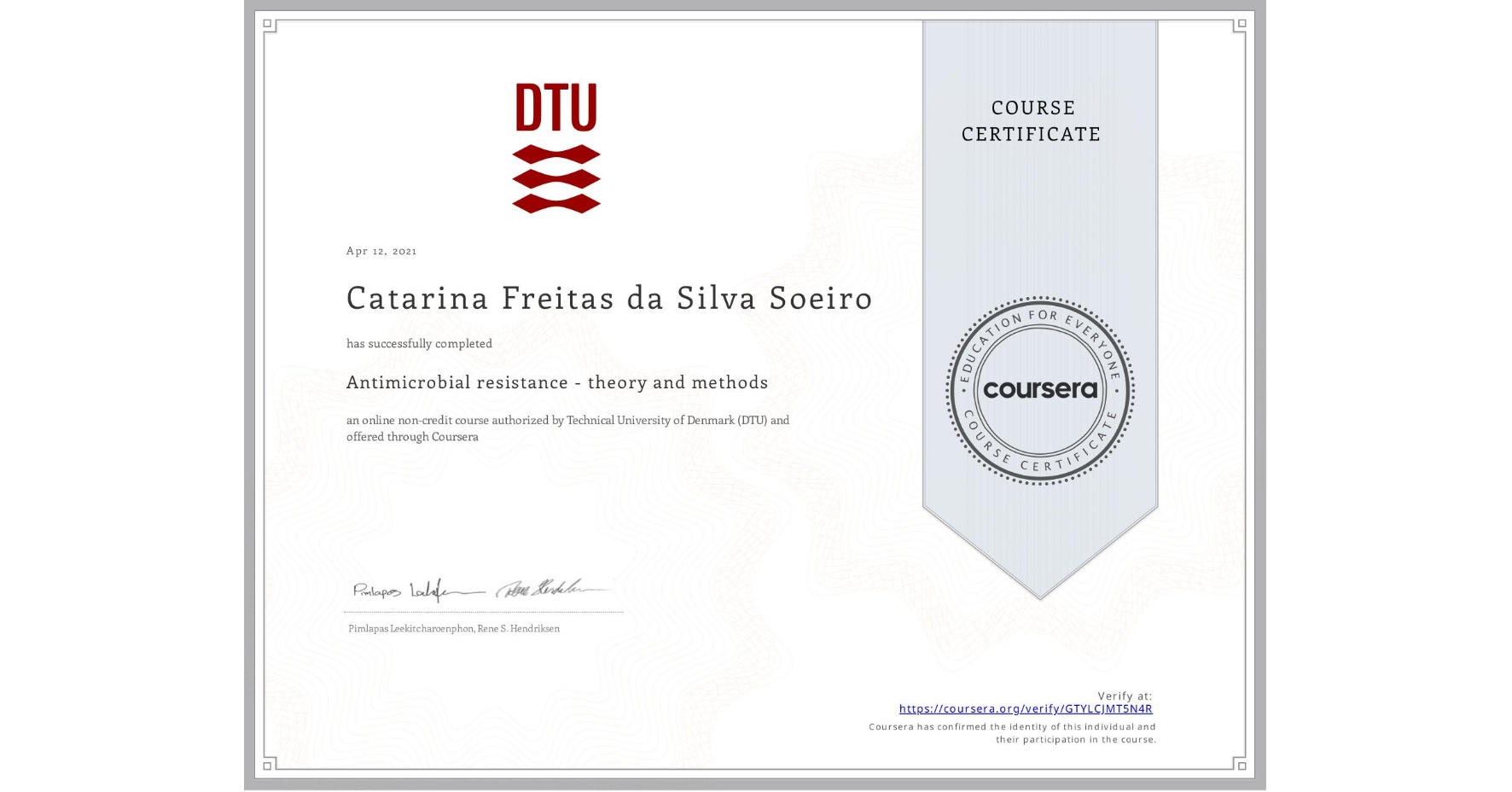 View certificate for Catarina Freitas da Silva Soeiro, Antimicrobial resistance - theory and methods, an online non-credit course authorized by Technical University of Denmark (DTU) and offered through Coursera