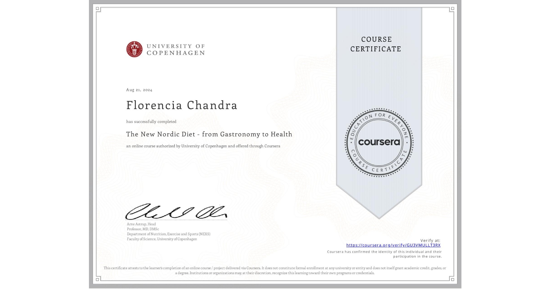 View certificate for Florencia Chandra, The New Nordic Diet - from Gastronomy to Health , an online non-credit course authorized by University of Copenhagen and offered through Coursera