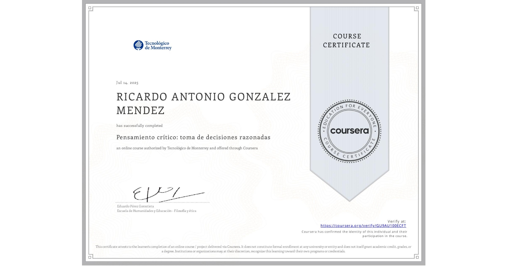 View certificate for RICARDO ANTONIO GONZALEZ MENDEZ, Pensamiento crítico: toma de decisiones razonadas, an online non-credit course authorized by Tecnológico de Monterrey and offered through Coursera