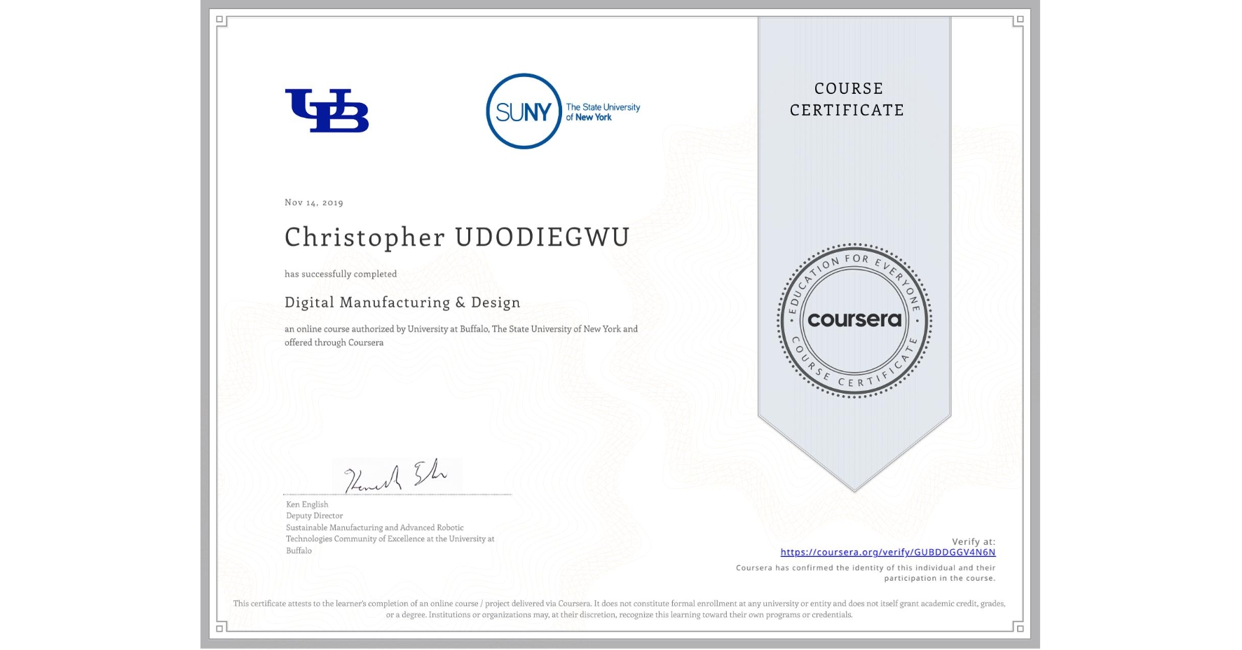 View certificate for Christopher UDODIEGWU, Digital Manufacturing & Design, an online non-credit course authorized by University at Buffalo & The State University of New York and offered through Coursera