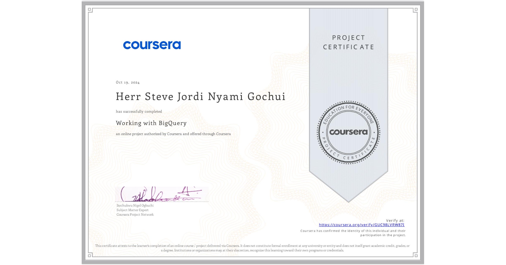 View certificate for Herr Steve Jordi Nyami Gochui, Working with BigQuery, an online non-credit course authorized by Coursera and offered through Coursera