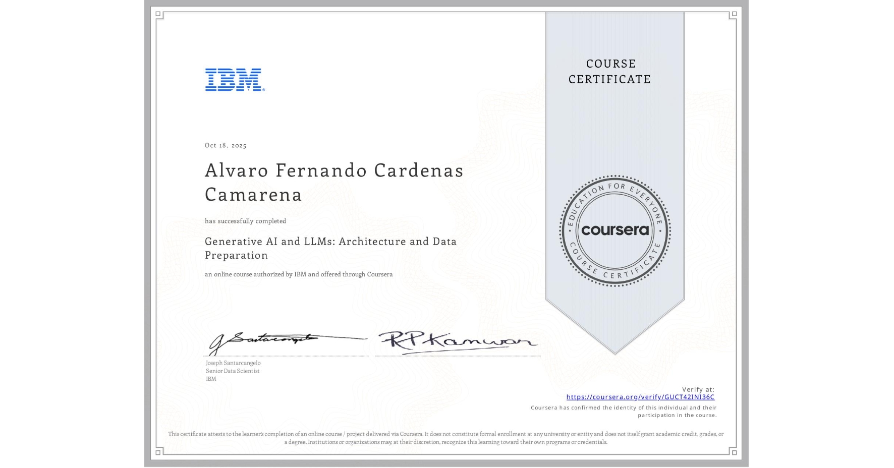 View certificate for Alvaro Fernando Cardenas Camarena, Generative AI and LLMs: Architecture and Data Preparation, an online non-credit course authorized by IBM and offered through Coursera