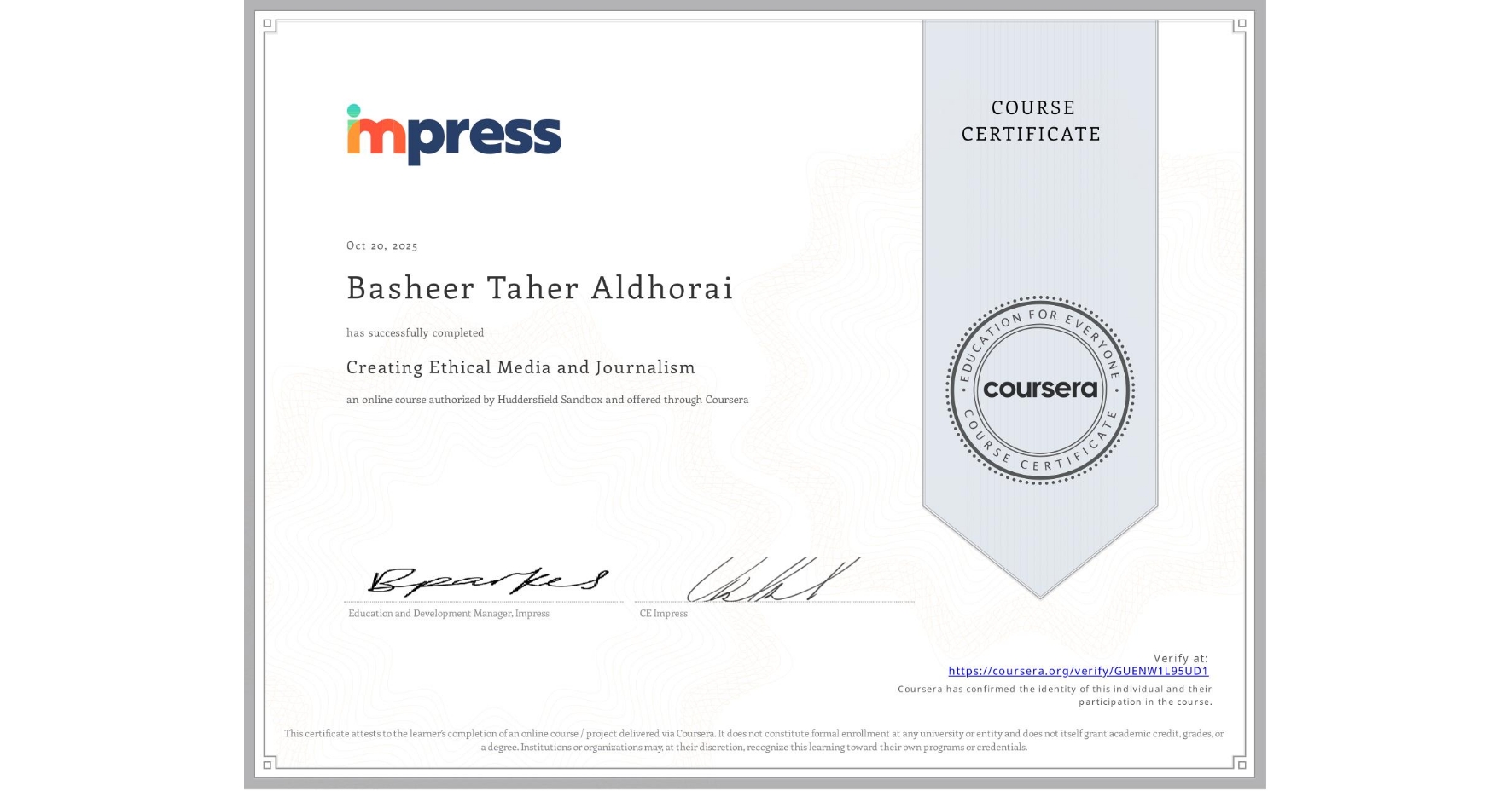 View certificate for Basheer Taher Aldhorai, Creating Ethical Media and Journalism, an online non-credit course authorized by Huddersfield Sandbox and offered through Coursera